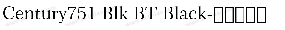 Century751 Blk BT Black字体转换